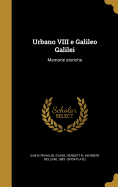 Urbano VIII E Galileo Galilei: Memorie Storiche