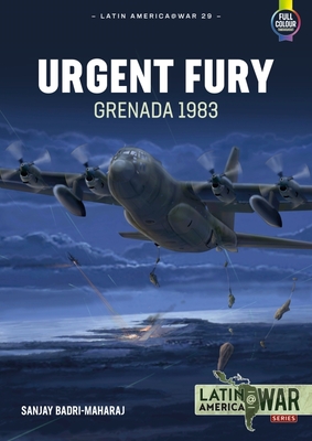 Urgent Fury: Grenada 1983 - Badri-Maharaj, Sanjay