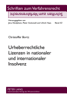 Urheberrechtliche Lizenzen in Nationaler Und Internationaler Insolvenz