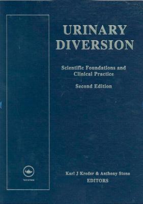 Urinary Diversion, Second Edition: Scientific Foundations and Clinical Practice - Kreder, Karl J (Editor), and Stone, Anthony R (Editor)