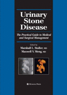 Urinary Stone Disease: The Practical Guide to Medical and Surgical Management - Stoller, Marshall L