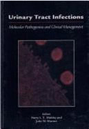 Urinary Tract Infections: Molecular Pathogenesis and Clinical Management - Mobley, Harry L (Editor), and Warren, John W (Editor)