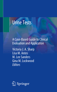 Urine Tests: A Case-Based Guide to Clinical Evaluation and Application