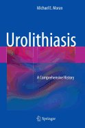 Urolithiasis: A Comprehensive History