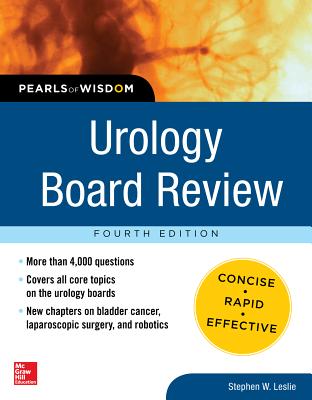 Urology Board Review Pearls of Wisdom, Fourth Edition - Leslie, Stephen