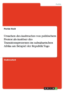 Ursachen Des Ausbruches Von Politischem Protest ALS Ausloser Des Transitionsprozesses Im Subsaharischen Afrika Am Beispiel Der Republik Togo