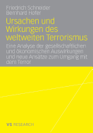 Ursachen Und Wirkungen Des Weltweiten Terrorismus: Eine Analyse Der Gesellschaftlichen Und Okonomischen Auswirkungen Und Neue Ansatze Zum Umgang Mit Dem Terror