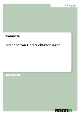 Ursachen von Unterrichtsstrungen - Nguyen, Tam