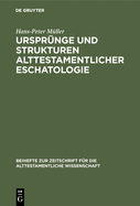 Ursprnge und Strukturen alttestamentlicher Eschatologie