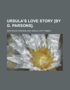 Ursula's Love Story [By G. Parsons]