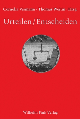 Urteilen /Entscheiden - Vismann, Cornelia (Editor), and Weitin, Thomas (Editor)