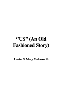 Us: An Old Fashioned Story