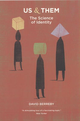 Us and Them: The Science of Identity - Berreby, David (Preface by)