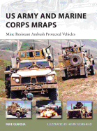 US Army and Marine Corps Mraps: Mine Resistant Ambush Protected Vehicles