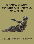US Army Combat Training with Pistols: M9, M11