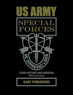 US Army Special Forces Team History and Insignia 1975 to the Present