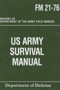 US Army Survival Manual: FM 21-76