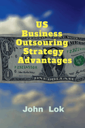 US Business Outsouring Strategy Advantages