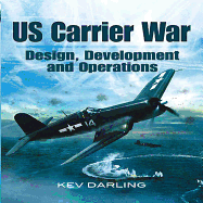 US Carrier War: Design, Development and Operations