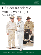 Us Commanders of World War II (1): Army and Usaaf