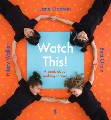 US Edition: Watch This!: A book about making shapes - Godwin, Jane