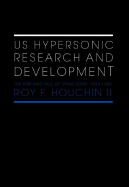 US Hypersonic Research and Development: The Rise and Fall of 'Dyna-Soar', 1944-1963