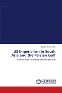 US Imperialism in South Asia and the Persian Gulf