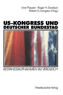 Us-Kongre? Und Deutscher Bundestag: Bestandsaufnahmen Im Vergleich - Thaysen, Uwe