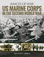 US Marine Corps in the Second World War: Rare Photographs from Wartime Archives