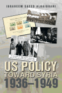 Us Policy Toward Syria 1936-1949