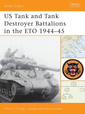 Us Tank and Tank Destroyer Battalions in the Eto 1944-45 - Zaloga, Steven J, M.A.