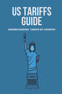 US Tariffs Guide: Understanding Tariffs By Country: Us Tariffs On Imported For Goods
