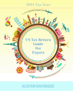 Us Tax Return Guide for Expats - 2014 Tax Year