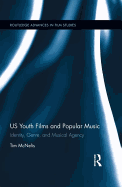 US Youth Films and Popular Music: Identity, Genre, and Musical Agency