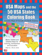 USA Maps and the 50 USA States Coloring Book: Includes Maps of Canada and North America