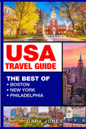 USA Travel Guide: The Best of Boston, New York, Philadelphia