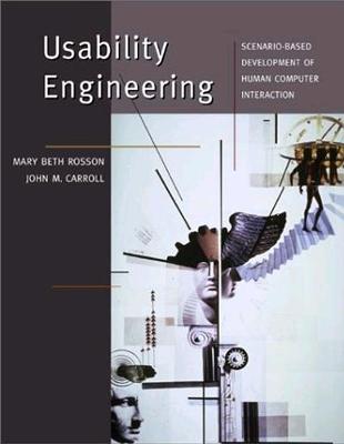 Usability Engineering: Scenario-Based Development of Human-Computer Interaction - Rosson, Mary Beth, and Carroll, John M