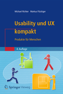 Usability Und UX Kompakt: Produkte Fur Menschen - Richter, Michael, and Fl?ckiger, Markus D.