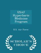 USAF Hyperbaric Medicine Program - Scholar's Choice Edition