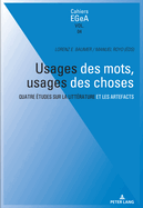 Usages des mots, usages des choses; Quatre tudes sur la littrature et les artefacts