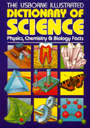 Usborne Illustrated Dictionary of Science - Usborne Books, and Wertheim, J, and Oxlade, Chris