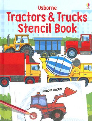 Usborne Tractors & Trucks Stencil Book - Pearcey, Alice, and Milbourne, Anna (Editor), and Wood, Helen, M.a (Designer)