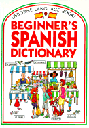 Usbornes Beginner's Spanish Dictionary