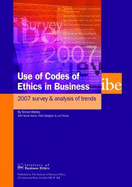 Use of Codes of Ethics in Business: Survey and Analysis of Trends 2007