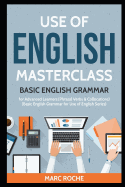 Use of English Masterclass: Basic English Grammar for Advanced Learners (Phrasal Verbs & Collocations): Basic English Grammar for Use of English Series