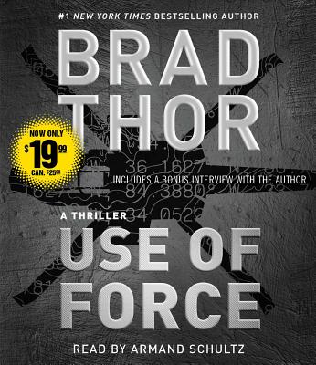 Use of Force: A Thriller - Thor, Brad, and Schultz, Armand (Read by)