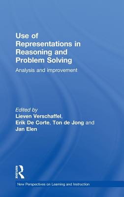 Use of Representations in Reasoning and Problem Solving: Analysis and Improvement - Verschaffel, Lieven (Editor), and de Corte, Erik (Editor), and de Jong, Ton (Editor)