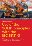 Use of the SOLID principles with the IEC 61131-3: 5 Principles for Object-Oriented Software Design in the PLC Programming