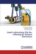 Used Lubricating Oils Re-Refining by Solvent Extraction