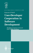User-Developer Cooperation in Software Development: Building Common Ground and Usable Systems